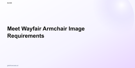 Meet Wayfair Armchair Image Requirements