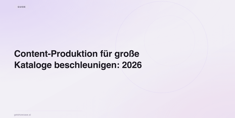 Content-Produktion für große Kataloge beschleunigen: 2026