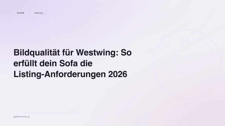 Bildqualität für Westwing: So erfüllt dein Sofa die Listing-Anforderungen 2026