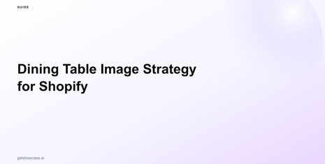 Dining Table Image Strategy for Shopify