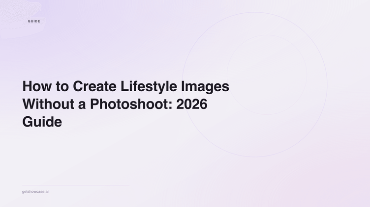 How to Create Lifestyle Images Without a Photoshoot: 2026 Guide