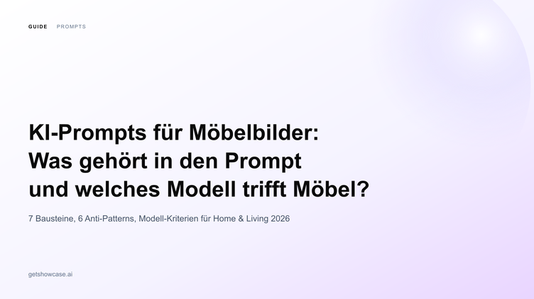 Was muss ich prompten für ein gutes Möbelbild? KI-Prompts und Modellauswahl für Home & Living 2026