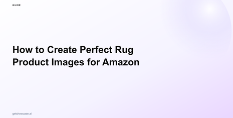 How to Create Perfect Rug Product Images for Amazon