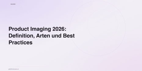 Product Imaging 2026: Definition, Arten und Best Practices