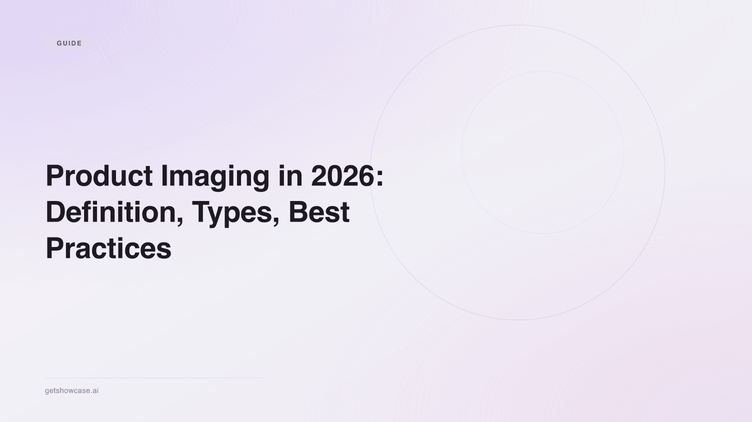 Product Imaging in 2026: Definition, Types, Best Practices