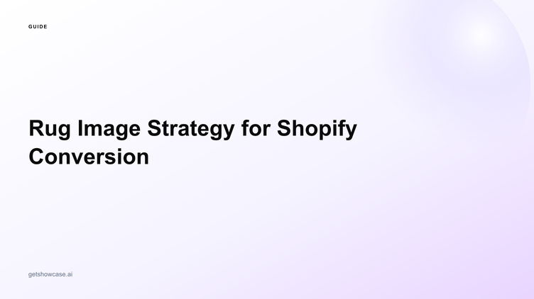 Rug Image Strategy for Shopify Conversion