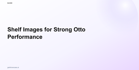 Shelf Images for Strong Otto Performance