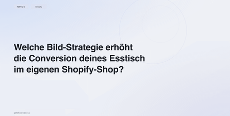 Welche Bild-Strategie erhöht die Conversion deines Esstisch im eigenen Shopify-Shop?