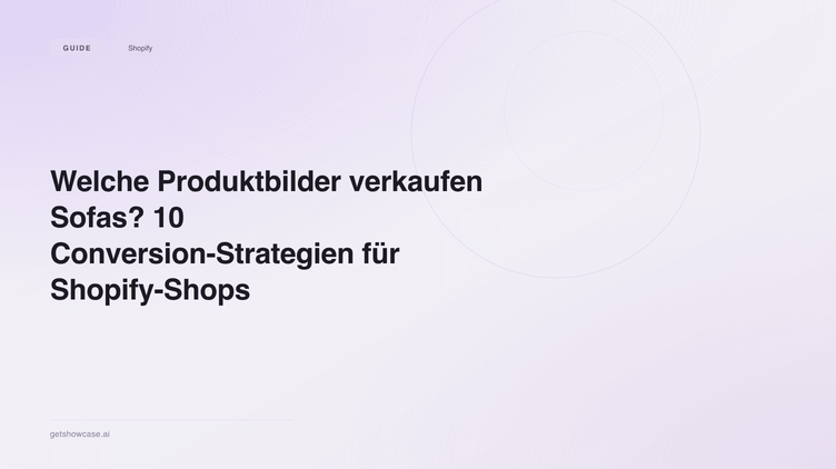 Welche Bild-Strategie erhöht die Conversion deiner Couch im eigenen Shopify-Shop?