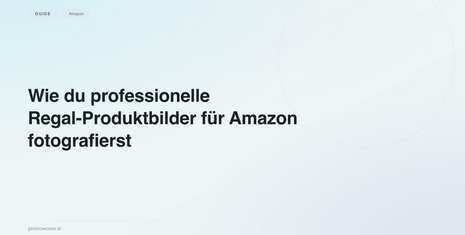 Wie du professionelle Regal-Produktbilder für Amazon fotografierst